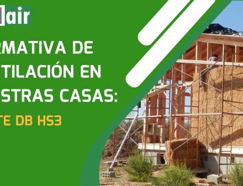 Normativa de Ventilación en Nuestras Casas: El CTE DB HS3